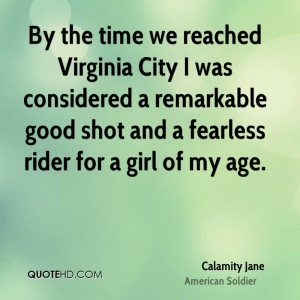 By the time we reached Virginia City I was considered a remarkable ...