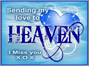 Sending my love to heaven ️ Missing you so, so much my dear ...