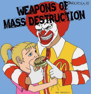 Thread: McDonald's Weapons of Mass Destruction