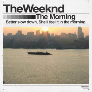 Go Back > Gallery For > The Weeknd The Morning Quotes