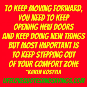 ... keep doing new things but most important is to keep stepping out of