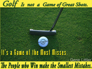 Funny Golf Quotes And Sayings Golf is not a game of great
