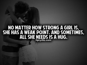 Strong A Girl Is. She Has A Weak Point. And Sometimes, All She Needs ...