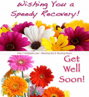 Wish you a Speedy Recovery ~ Get Well Soon… Wishes