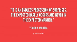 quote-Vernon-A.-Walters-it-is-an-endless-procession-of-surprises-35862 ...