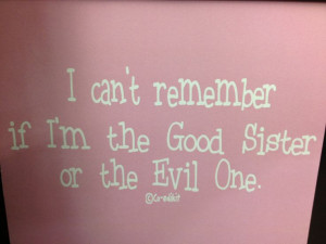 Sister humorSecret Sisters, Vegas Angie, Sisters Quotes, Quotes Fun ...