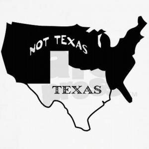 ... into the mind of Texans! God bless Texas and the “Not Texas” too