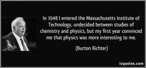 In 1948 I entered the Massachusetts Institute of Technology, undecided ...
