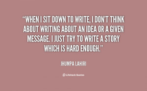quote-Jhumpa-Lahiri-when-i-sit-down-to-write-i-22976.png
