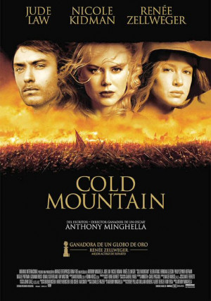 Cold Mountain is a 2003 war drama film written and directed by Anthony ...