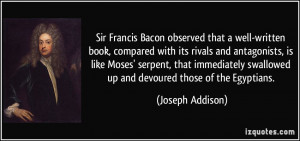Sir Francis Bacon observed that a well-written book, compared with its ...