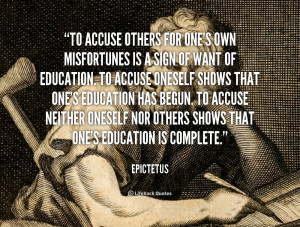 of want of education. To accuse oneself shows that one's education ...