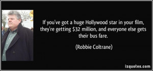 More Robbie Coltrane Quotes