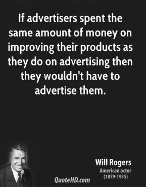 If advertisers spent the same amount of money on improving their ...