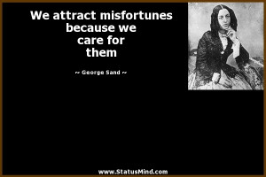 ... because we care for them - George Sand Quotes - StatusMind.com