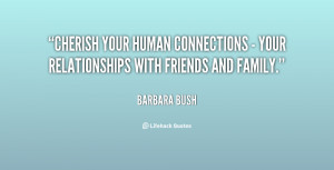 Cherish your human connections - your relationships with friends and ...