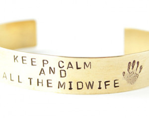 ... Nurse - Gift Bracelet - Hand Stamped - Keep Calm and Call the Midwife