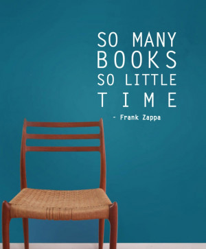 CHRISTMAS SALE - So Many Books So Little Time - Frank Zappa Book Quote ...