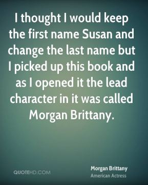 Morgan Brittany Quotes