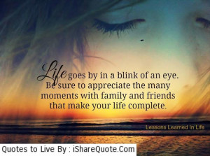 Life goes by in a blink of an eye…