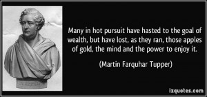 ... apples of gold, the mind and the power to enjoy it. - Martin Farquhar