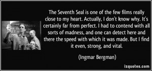 The Seventh Seal is one of the few films really close to my heart ...