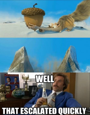 Scrat, he makes everything bigger and better!