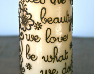 ... the Beauty we love be what we d o, Rumi Quote on a Henna Candle