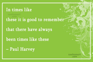 Adversity Quote: In times like these it is good...