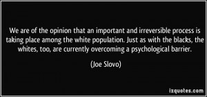 We are of the opinion that an important and irreversible process is ...