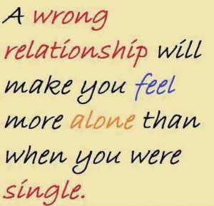... You Feel more alone than When You Were Single ~ Inspirational Quote