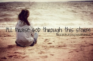 Praise God through the storm