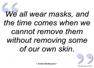 we all wear masks andré berthiaume