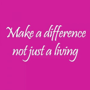 Make a difference :)