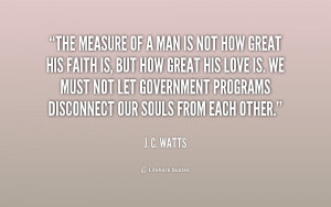 ... let government programs disconnect our souls from each other j c watts