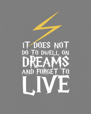 harry potter dwell on dreams quote