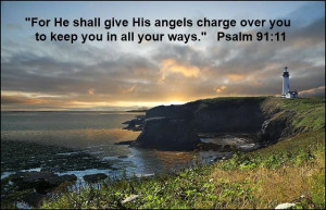 For He Shall Give His Angels Charge Over You To Keep You In All Your ...