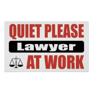 Quiet Please Lawyer At Work Poster