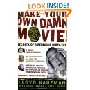 Make Your Own Damn Movie!: Secrets of a Renegade Director Paperback ...