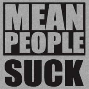 Mean People Suck TShirt by Redbubble