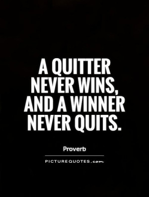 Winner Quotes Never Quit Quotes Proverb Quotes