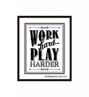 Work Hard Play Harder Inspirational Quote Saying by DoodleGraphics, $ ...