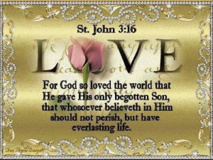 ST. JOHN 3:16 ♥♥