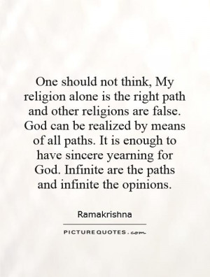 ... God. Infinite are the paths and infinite the opinions Picture Quote #1