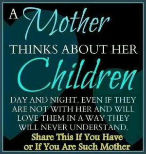 This quote is so true! I know I think of my four children everyday ...