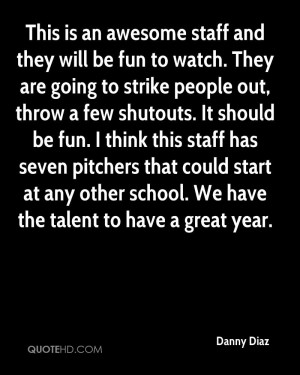 This is an awesome staff and they will be fun to watch. They are going ...