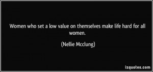 Women who set a low value on themselves make life hard for all women ...