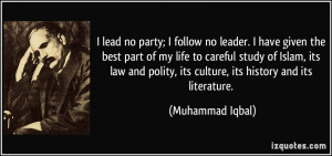 lead no party; I follow no leader. I have given the best part of my ...