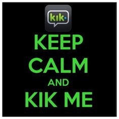 keep calm and kik me more keep calm and kik me calm quotes 3 2