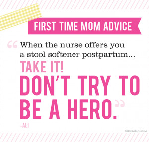 You answered: What is your best advice for a first time mom?
